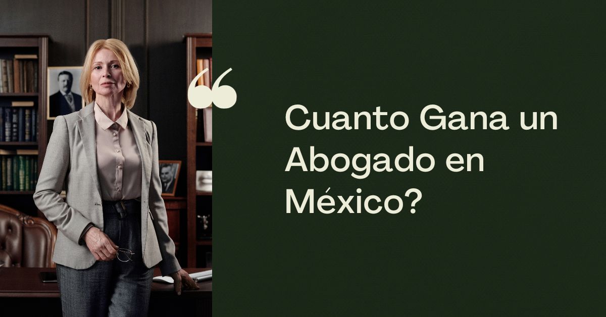 Cuanto Gana un Abogado en México