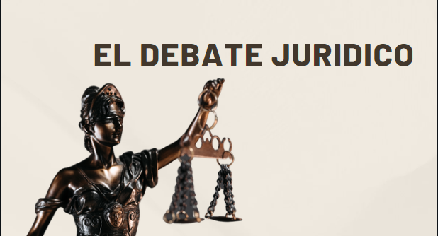 el debate jurídico de abogado y abogada
